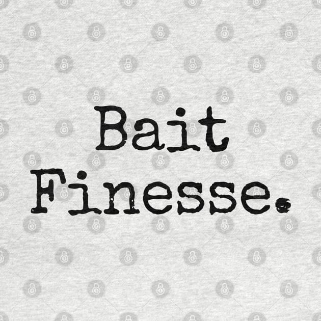 Bait Finesse Period.  Centered. by The Design Hunt